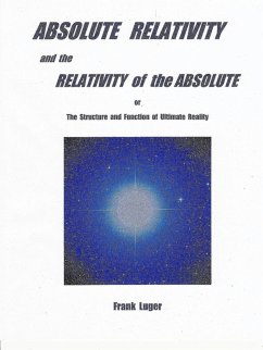 ABSOLUTE RELATIVITY and the RELATIVITY of the ABSOLUTE - Luger, Frank