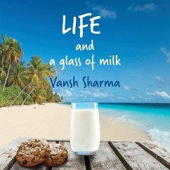 Life and a Glass of Milk - Sharma, Vansh