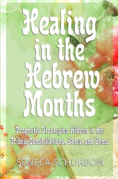 Healing in the Hebrew Months - Schurbon, Seneca