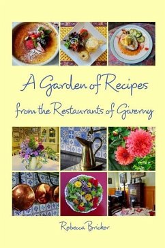 A Garden of Recipes from the Restaurants of Giverny - Bricker, Rebecca