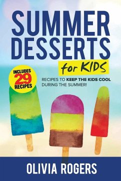 Summer Desserts for Kids (3rd Edition) - Rogers, Olivia