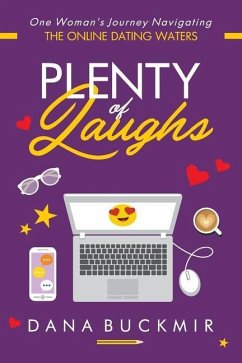 Plenty of Laughs: One Woman's Journey Navigating the Online Dating Waters - Buckmir, Dana