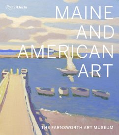 Maine and American Art: The Farnsworth Art Museum - Komanecky, Michael K.; Biano, Jane; Waldron, Angela