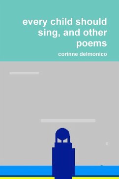 every child should sing, and other poems - Delmonico, Corinne