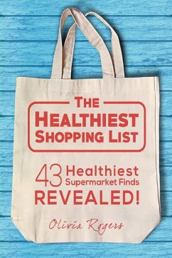 The Healthiest Shopping List (2nd Edition) - Rogers, Olivia