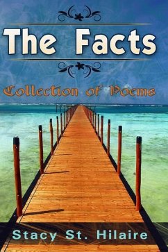 The Facts: Collection of Poems - St Hilaire, Stacy