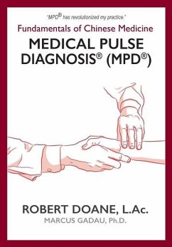 Medical Pulse Diagnosis(R) (MPD(R)): Fundamentals of Chinese Medicine Medical Pulse Diagnosis(R) (MPD(R)) - Doane, Robert