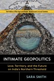 Intimate Geopolitics: Love, Territory, and the Future on India's Northern Threshold