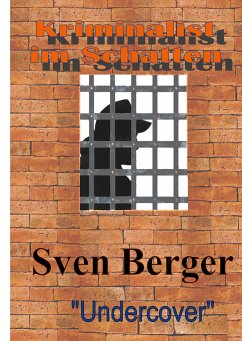 Kriminalist im Schatten - Berger, Sven