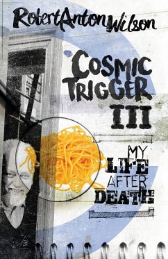 Cosmic Trigger III - Wilson, Robert Anton