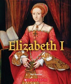 Elizabeth I (a True Book: Queens and Princesses) - Yomtov, Nel