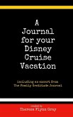 A Journal for your Disney Cruise Vacation