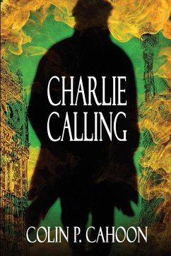 Charlie Calling - Cahoon, Colin P.