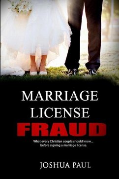 Marriage License Fraud: What every Christian couple should know... before signing a marriage license. - Paul, Joshua