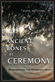 The Ancient Bones of Ceremony