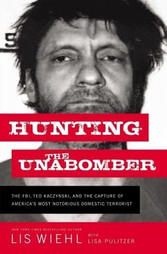 Hunting the Unabomber - Wiehl, Lis