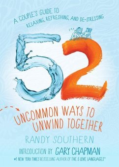 52 Uncommon Ways to Unwind Together - Southern, Randy