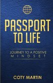 Passport to Life: Journey to a Positive Mindset