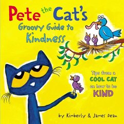 Pete the Cat's Groovy Guide to Kindness - Dean, James; Dean, Kimberly