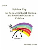 Rainbow Play: For Social, Emotional, Physical and Behavioral Growth in Childre