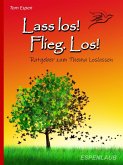 Lass los! Flieg. Los! Buch