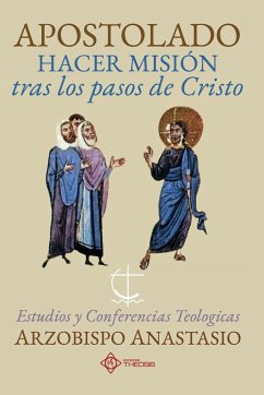 Apostolado, hacer misión tras los pasos de Cristo - Yannoulatos, Anastasio