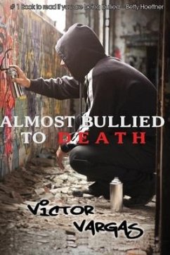 Almost Bullied To Death - Vargas, Victor