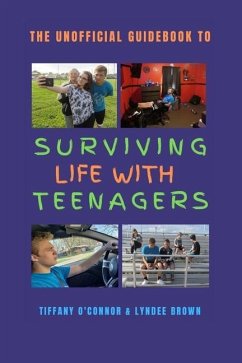 The Unofficial Guidebook to Surviving Life With Teenagers - O'Connor, Tiffany