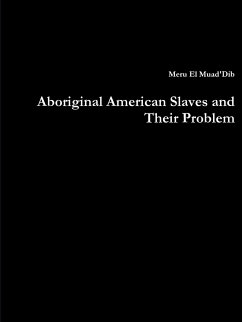 Aboriginal American Slaves and Their Problem - Muad'Dib, Meru El