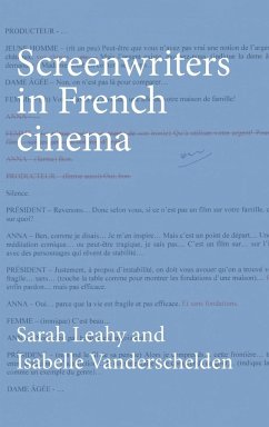 Screenwriters in French cinema - Leahy, Sarah; Vanderschelden, Isabelle