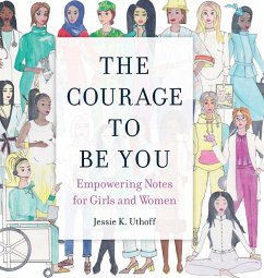 The Courage to be You - Uthoff, Jessie K