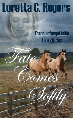 Fate Comes Softly - Rogers, Loretta C.