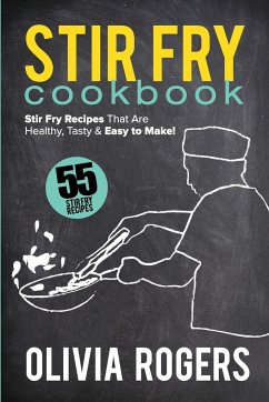 Stir Fry Cookbook (2nd Edition) - Rogers, Olivia