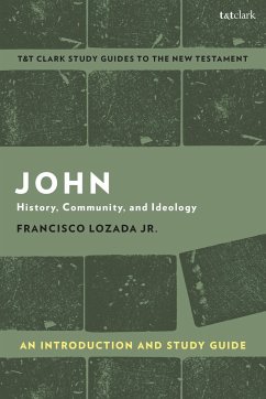 John: An Introduction and Study Guide - Lozada Jr, Dr Francisco (Brite Divinity School, USA)