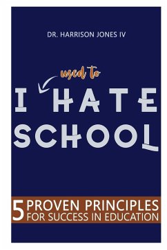 I USED TO Hate School - Jones IV, Harrison