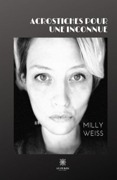 Acrostiches pour une inconnue (eBook, ePUB) - Weiss, Milly