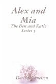 Alex and Mia (The Ben and Katie Series 5)