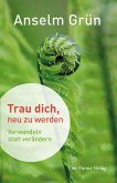 Trau dich, neu zu werden (eBook, ePUB)