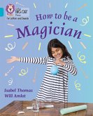 How to be a Magician! How to be a Magician!