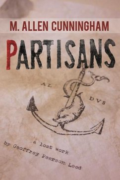 Partisans: A Lost Work by Geoffrey Peerson Leed - Cunningham, M. Allen