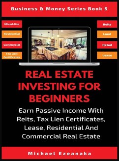 Real Estate Investing For Beginners - Ezeanaka, Michael