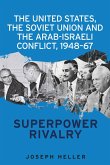 The United States, the Soviet Union and the Arab-Israeli conflict, 1948-67 (eBook, ePUB)