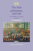 The Irish parliament, 1613-89 (eBook, ePUB)