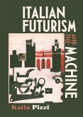 Italian futurism and the machine (eBook, ePUB)