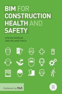 BIM for Construction Health and Safety (eBook, ePUB) - Mordue, Stefan; Finch, Roland