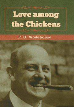 Love among the Chickens - Wodehouse, P. G.