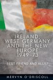Ireland, West Germany and the New Europe, 1949-73 (eBook, ePUB)