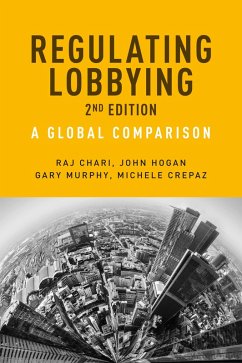 Regulating lobbying (eBook, ePUB) - Chari, Raj; Hogan, John; Murphy, Gary; Crepaz, Michele
