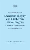 Spenserian allegory and Elizabethan biblical exegesis (eBook, ePUB)