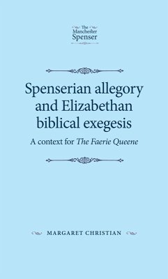 Spenserian allegory and Elizabethan biblical exegesis (eBook, ePUB) - Christian, Margaret